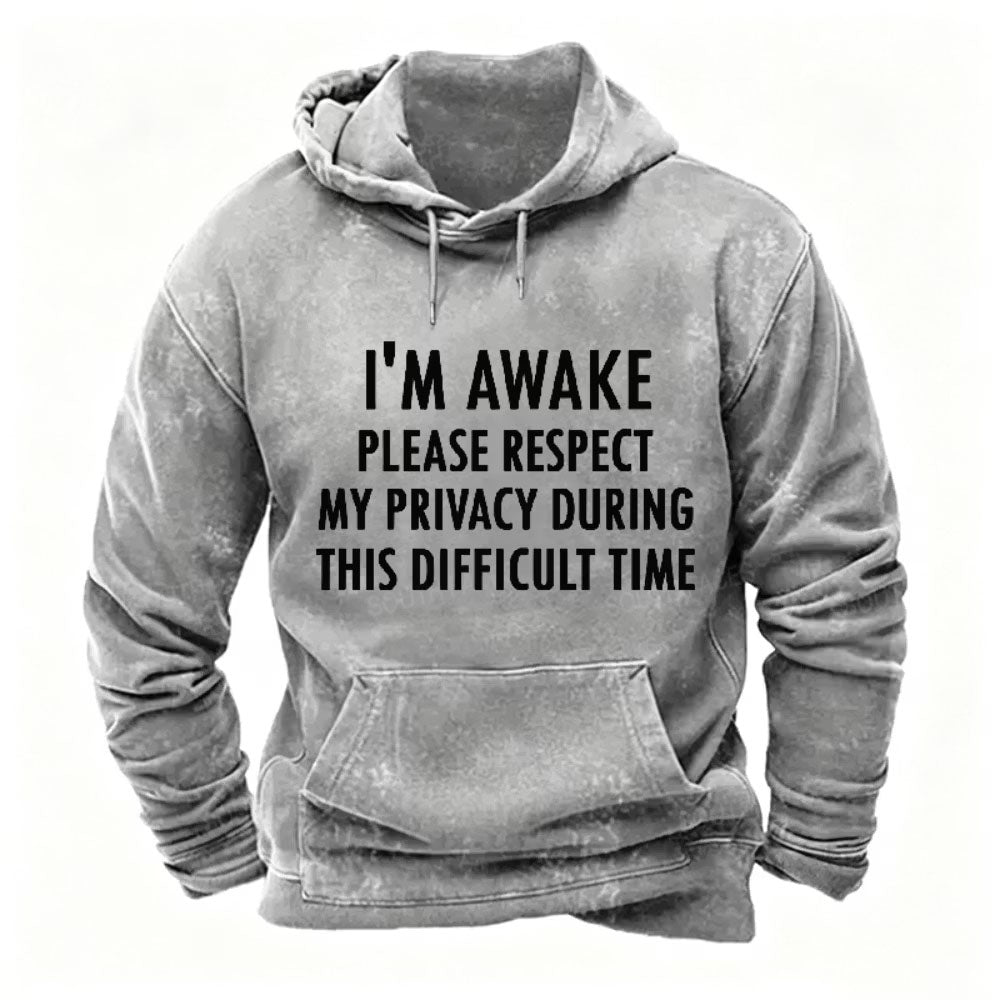 I'm Awake Please Respect My Privacy During This Difficult Time Hoodies