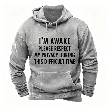 I'm Awake Please Respect My Privacy During This Difficult Time Hoodies