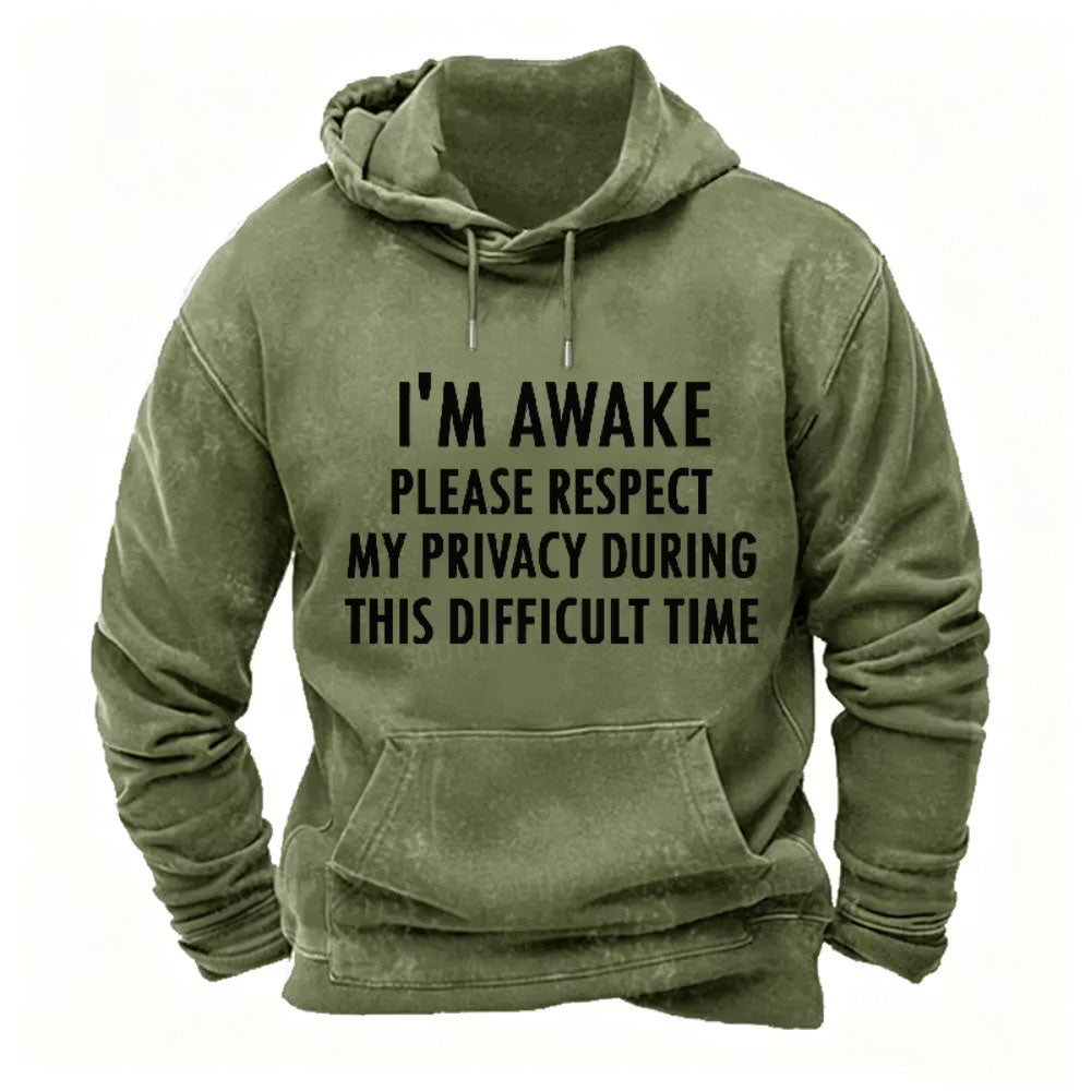 I'm Awake Please Respect My Privacy During This Difficult Time Hoodies