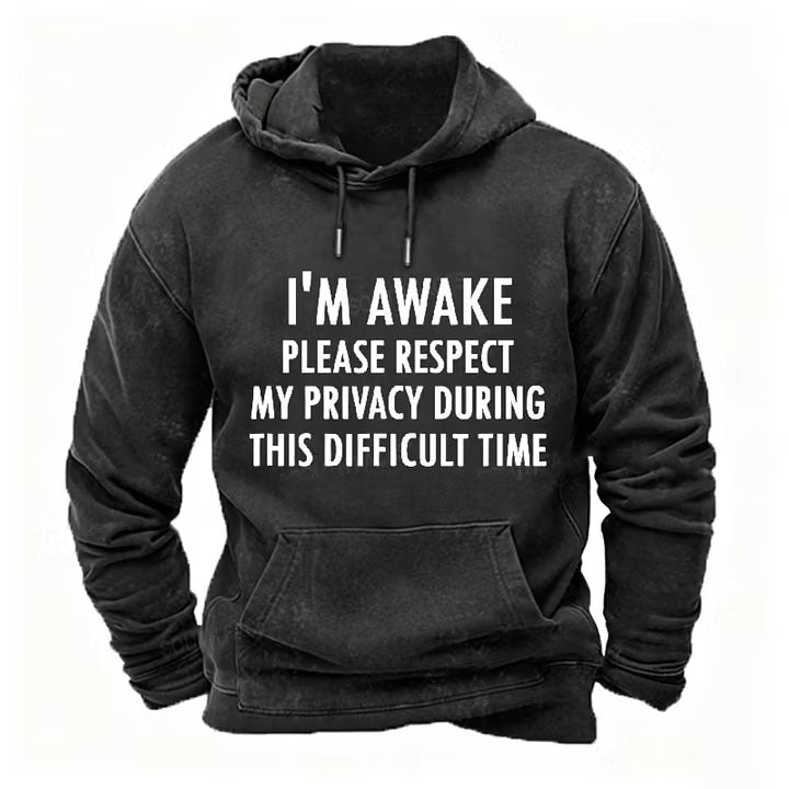 I'm Awake Please Respect My Privacy During This Difficult Time Hoodies