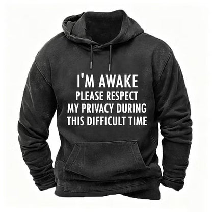 I'm Awake Please Respect My Privacy During This Difficult Time Hoodies