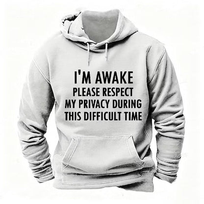I'm Awake Please Respect My Privacy During This Difficult Time Hoodies