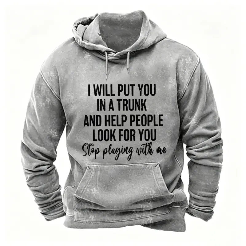 I Will Put You In A Trunk And Help People Look For You Stop Playing With Me Tank Tops hoodies
