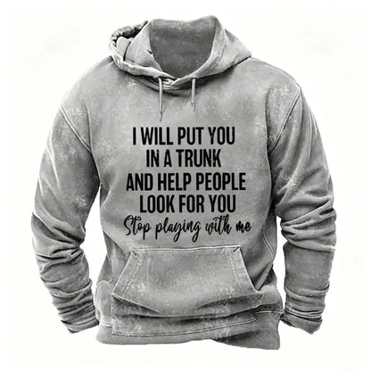 I Will Put You In A Trunk And Help People Look For You Stop Playing With Me Tank Tops hoodies
