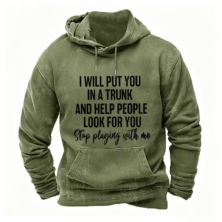 I Will Put You In A Trunk And Help People Look For You Stop Playing With Me Tank Tops hoodies
