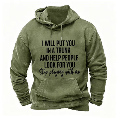 I Will Put You In A Trunk And Help People Look For You Stop Playing With Me Tank Tops hoodies