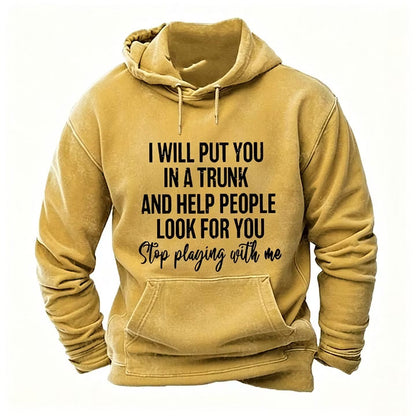 I Will Put You In A Trunk And Help People Look For You Stop Playing With Me Tank Tops hoodies
