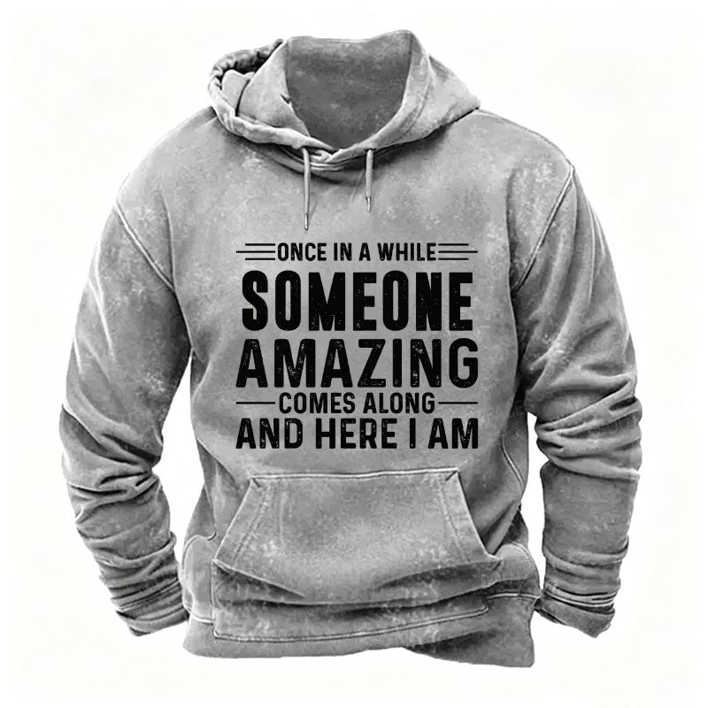 Once In A While Someone Amazing Comes Along And Here I Am hoodies