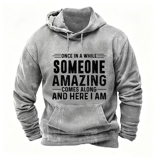 Once In A While Someone Amazing Comes Along And Here I Am hoodies