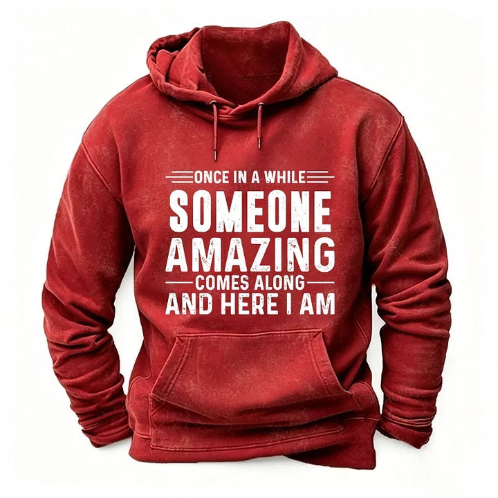 Once In A While Someone Amazing Comes Along And Here I Am hoodies