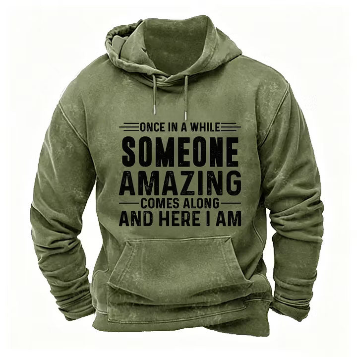 Once In A While Someone Amazing Comes Along And Here I Am hoodies