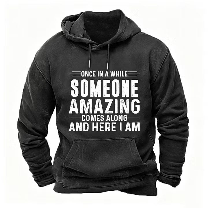 Once In A While Someone Amazing Comes Along And Here I Am hoodies
