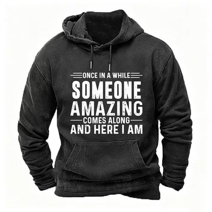 Once In A While Someone Amazing Comes Along And Here I Am hoodies