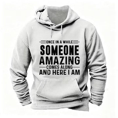 Once In A While Someone Amazing Comes Along And Here I Am hoodies