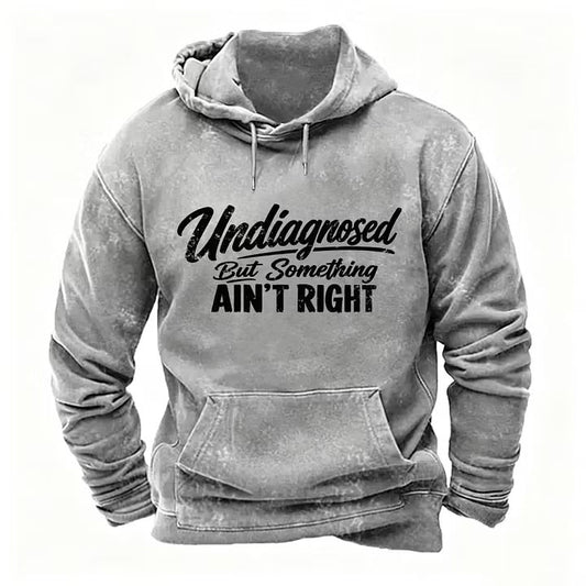 Undiagnosed But Something Ain't Right Hoodies