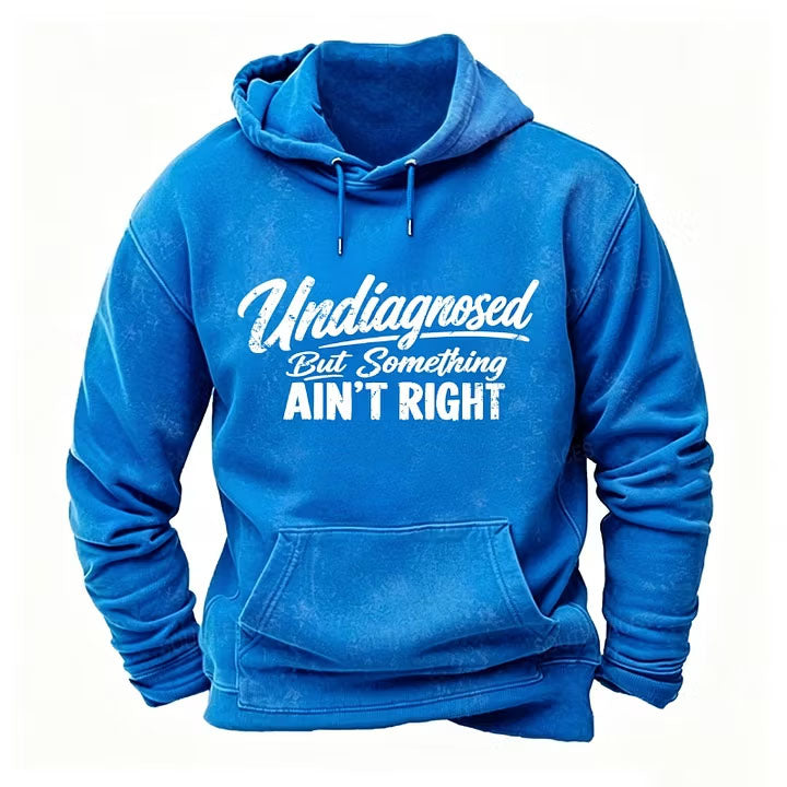 Undiagnosed But Something Ain't Right Hoodies
