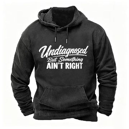 Undiagnosed But Something Ain't Right Hoodies
