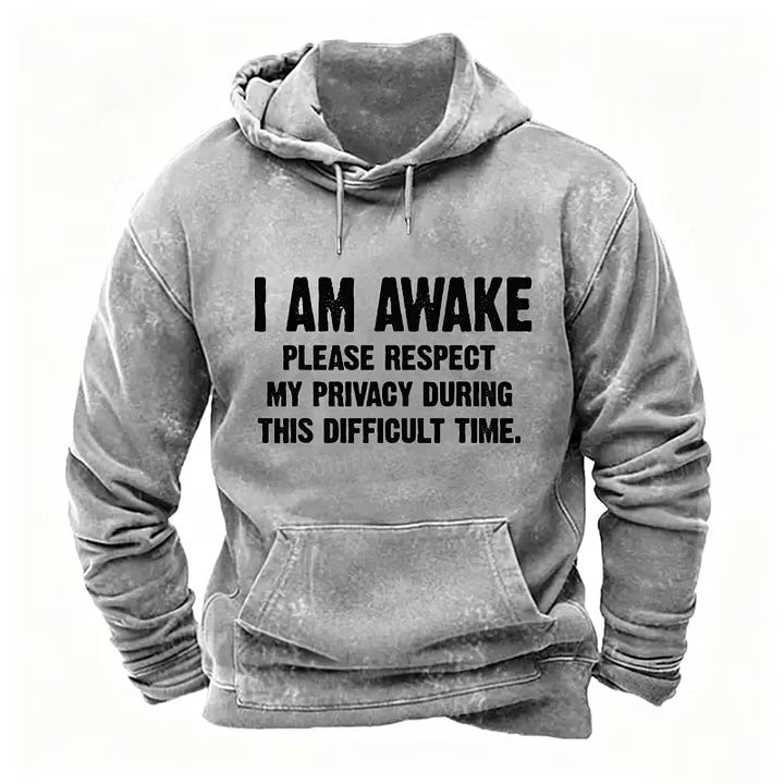 I'm Awake Please Respect My Privacy During This Difficult Time Hoodies