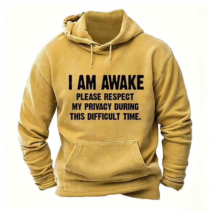I'm Awake Please Respect My Privacy During This Difficult Time Hoodies