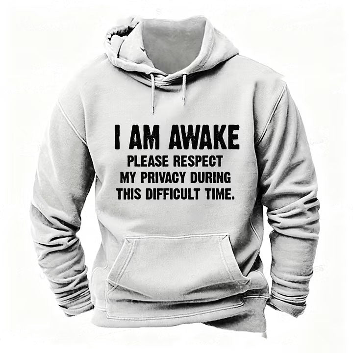 I'm Awake Please Respect My Privacy During This Difficult Time Hoodies