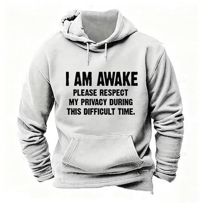 I'm Awake Please Respect My Privacy During This Difficult Time Hoodies