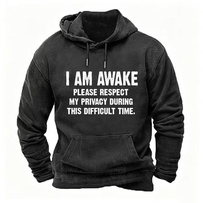 I'm Awake Please Respect My Privacy During This Difficult Time Hoodies