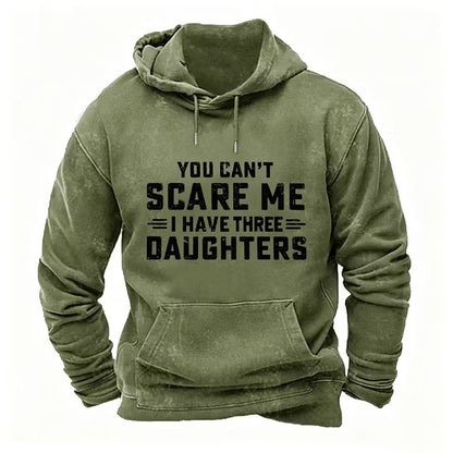 You Can't Scare Me I Have Three Daughters Hoodies