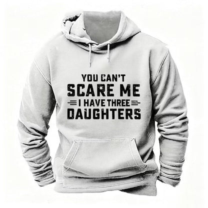 You Can't Scare Me I Have Three Daughters Hoodies