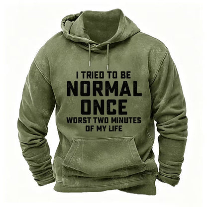I Tried to Be Normal Once, Worst Two Minutes of My Life Hoodies