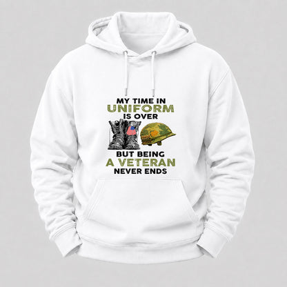 My Time In Uniform Is Over But Being A Veteran Never Ends Hoodies