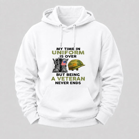 My Time In Uniform Is Over But Being A Veteran Never Ends Hoodies