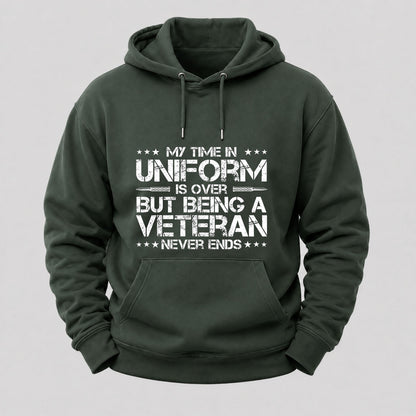 My Time In Uniform Is Over But Being A Veteran Never Ends Hoodies
