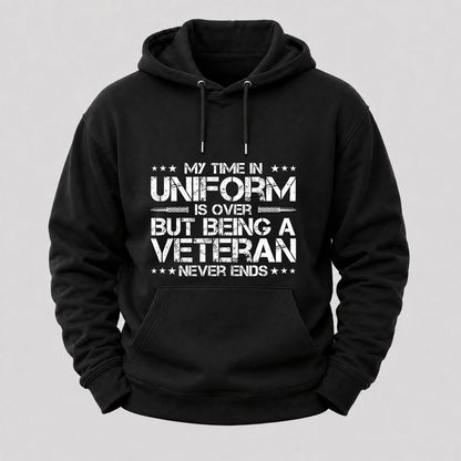 My Time In Uniform Is Over But Being A Veteran Never Ends Hoodies