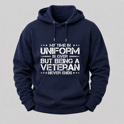 My Time In Uniform Is Over But Being A Veteran Never Ends Hoodies