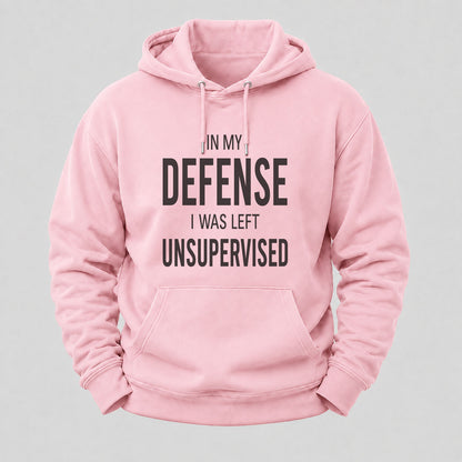 In My Defence,I Was Left Unsupervised Hoodies
