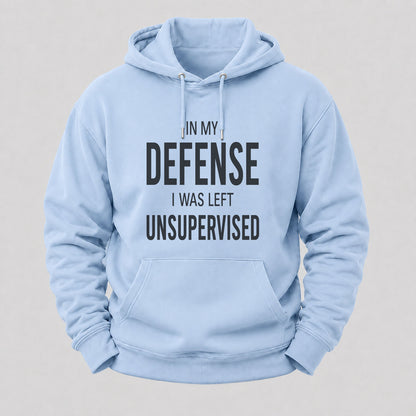 In My Defence,I Was Left Unsupervised Hoodies