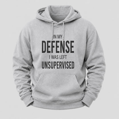 In My Defence,I Was Left Unsupervised Hoodies