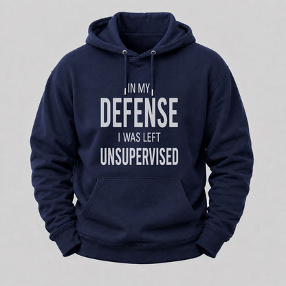 In My Defence,I Was Left Unsupervised Hoodies