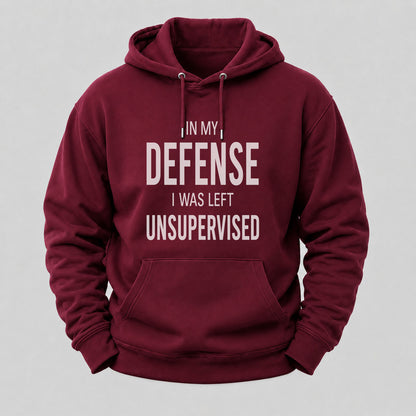 In My Defence,I Was Left Unsupervised Hoodies