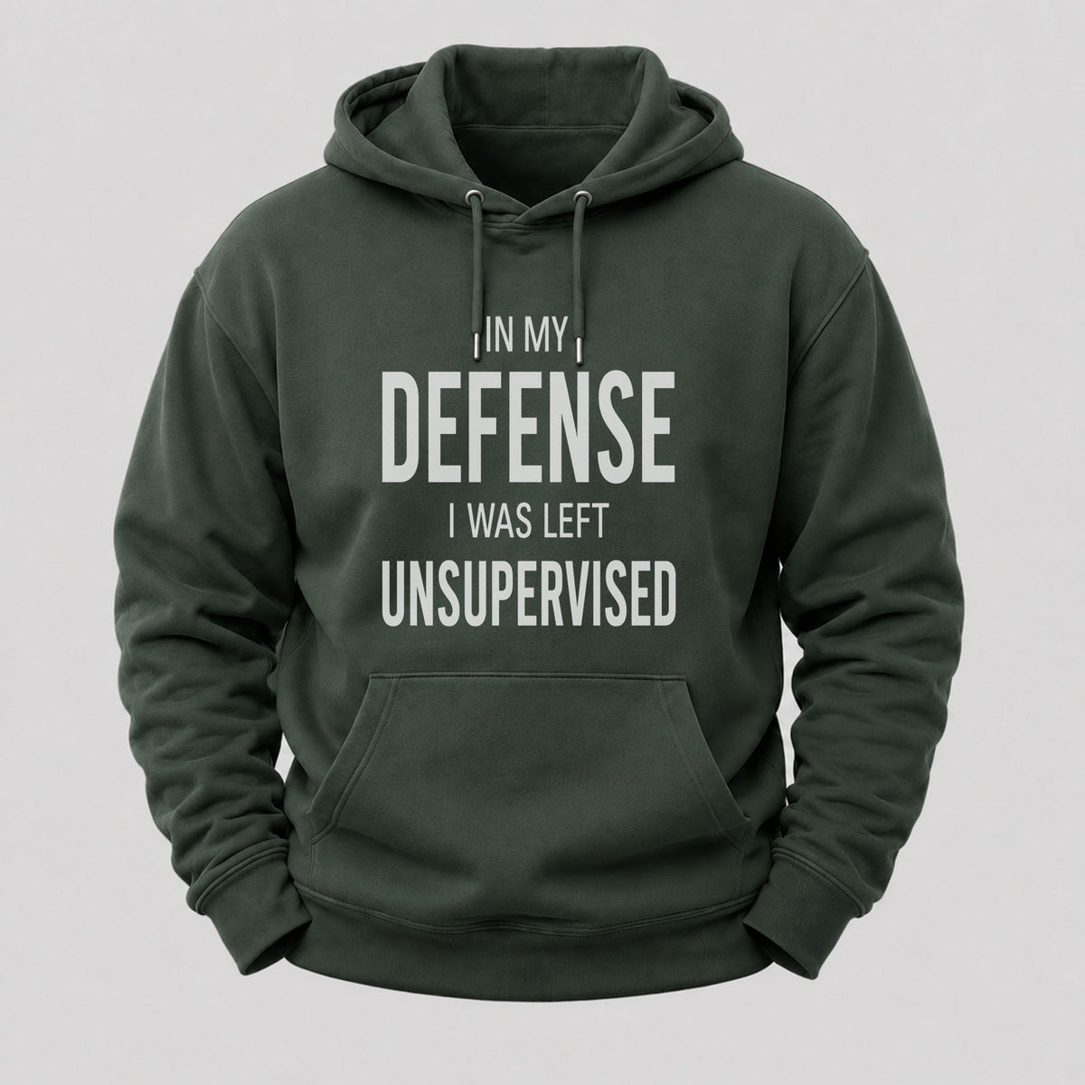 In My Defence,I Was Left Unsupervised Hoodies