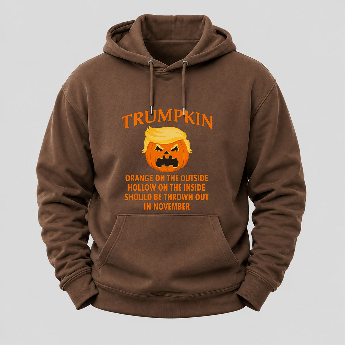 Trumpkin Orange On The Outside Hollow On The Inside Should Be Thrown Out In November Hoodies
