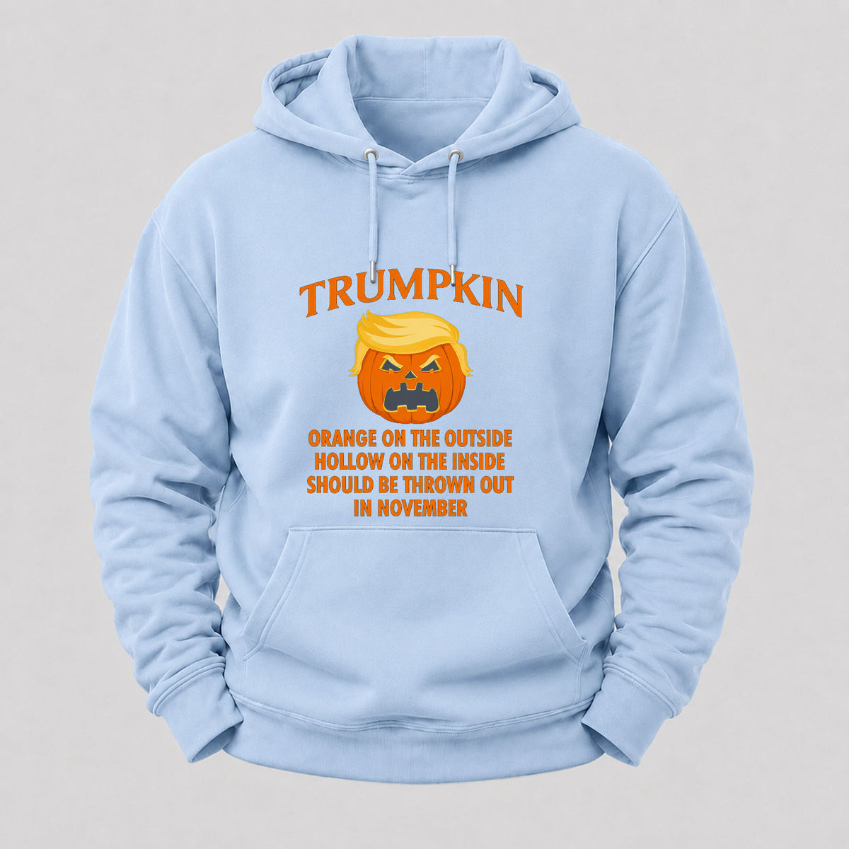 Trumpkin Orange On The Outside Hollow On The Inside Should Be Thrown Out In November Hoodies