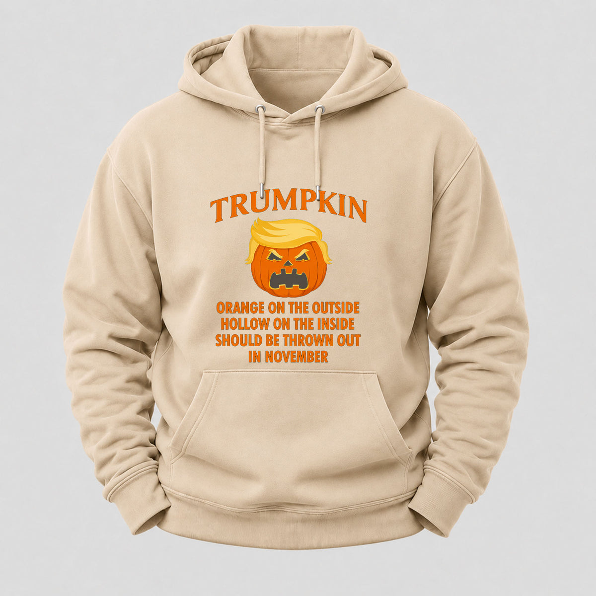 Trumpkin Orange On The Outside Hollow On The Inside Should Be Thrown Out In November Hoodies