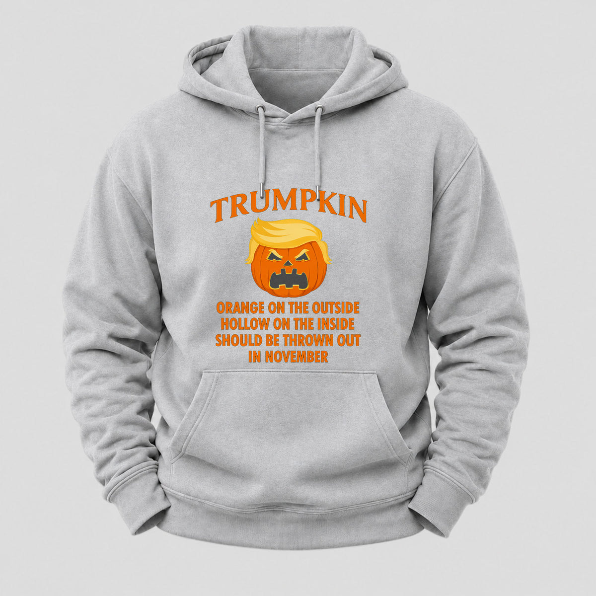 Trumpkin Orange On The Outside Hollow On The Inside Should Be Thrown Out In November Hoodies