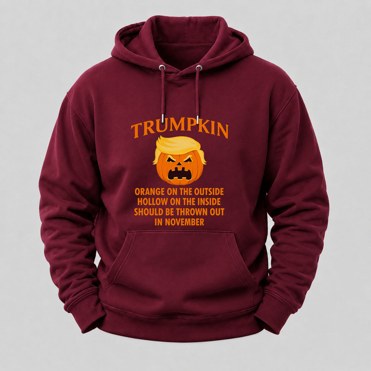 Trumpkin Orange On The Outside Hollow On The Inside Should Be Thrown Out In November Hoodies