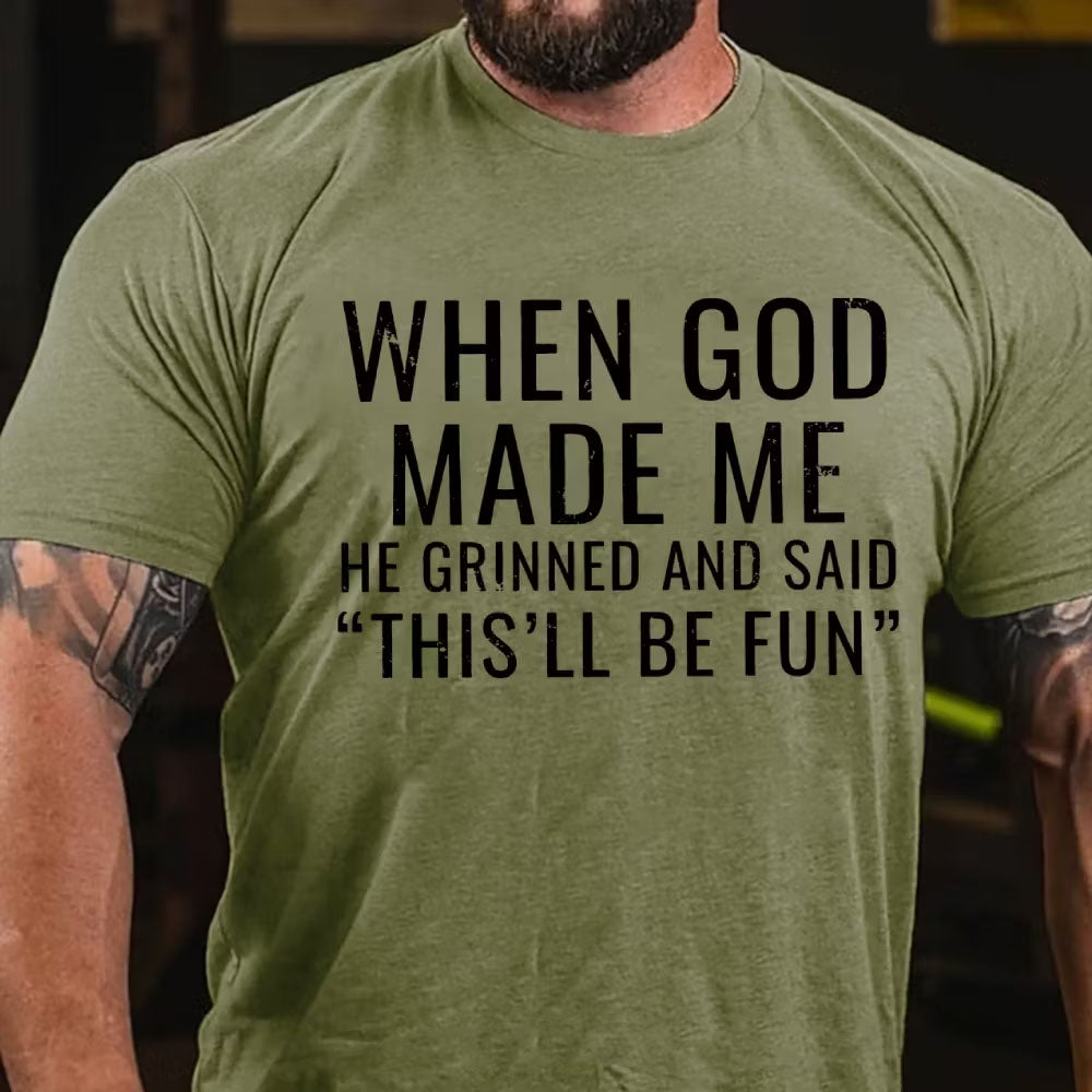 When God Made Me He Grinned and Said funny Sarcastic Saying T-Shirt