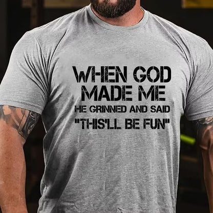 When God Made Me He Grinned and Said funny Sarcastic Saying T-Shirt