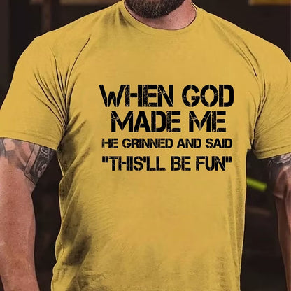 When God Made Me He Grinned and Said funny Sarcastic Saying T-Shirt