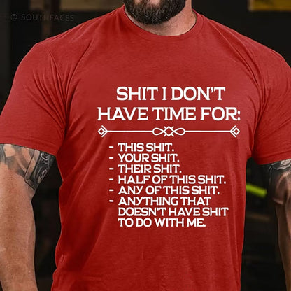 Shit I Don't Have Time For: This Shit... Funny T-Shirt