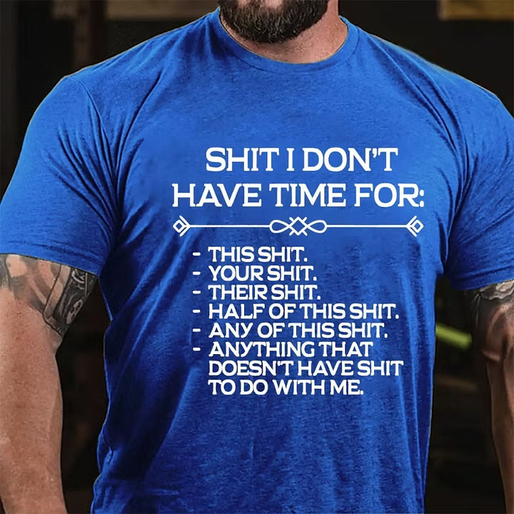 Shit I Don't Have Time For: This Shit... Funny T-Shirt